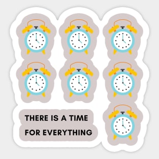There is a time for everything cute alarm clock Sticker